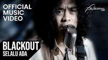 Blackout - Selalu Ada (Official Music Video)