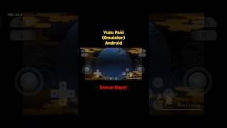 #yuzuandroid  #demonslayer  #yuzuemulator  #skylineemulatorandroid  #eggnsandroid