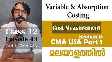 Variable & Absorption Costing | Cost Management | Section D | Part 1 | Episode 43