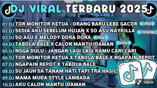 Download Lagu DJ TIKTOK TERBARU 2025🎵DJ TOR MONITOR KETUA - ORANG BARU LEBE GACOR🎵DJ SEDIA AKU SEBELUM HUJAN MP3
