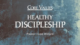 Core Values: Healthy Discipleship | First Church Combined Service | 2/1/2026