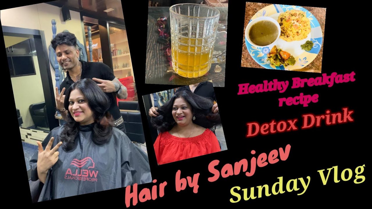 Sunday Vlog Healthy Breakfast recipe Detox Drink New haircut HAIR BY SANJEEV