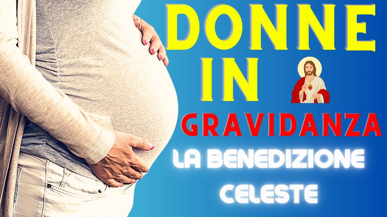 Preghiera per tutte le donne in gravidanza - YouTube