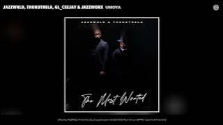 JAZZWRLD, Thukuthela, GL_Ceejay & Makhazdi - uMoya (Official Audio)