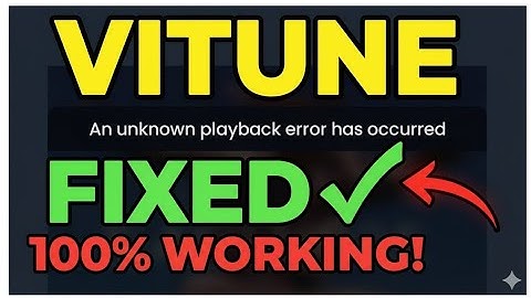 Vitune Unknown Playback Error FIXED ✅ | Vitune App Not Working Problem Solved (2025 Guide)