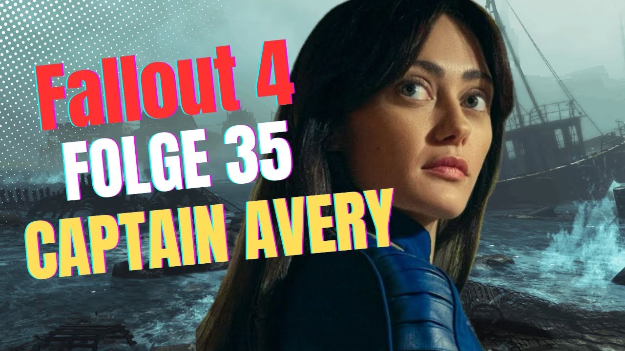 35 Das dunkle Geheimnis von Captain Avery Fallout 4 NextGen