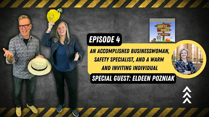 Safety Debris Podcast with Eldeen Pozniak - Episod...