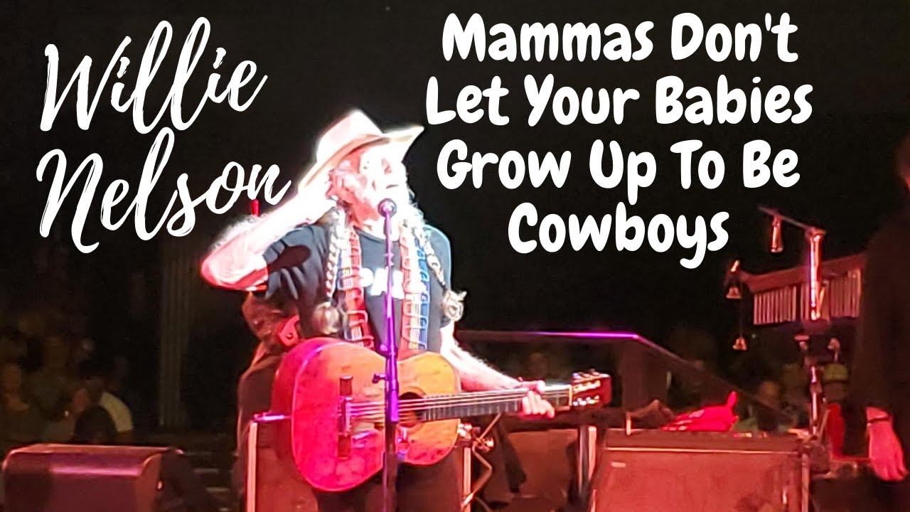 Willie Nelson Mammas Don't Let Your Babies Grow Up To Be Cowboys Live