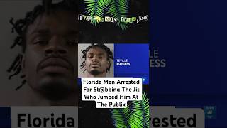 Florida Man Arrested For St@bbing The Jit Who Jumped Him At The Publix