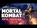 MORTAL KOMBAT THEME | EPIC VERSION