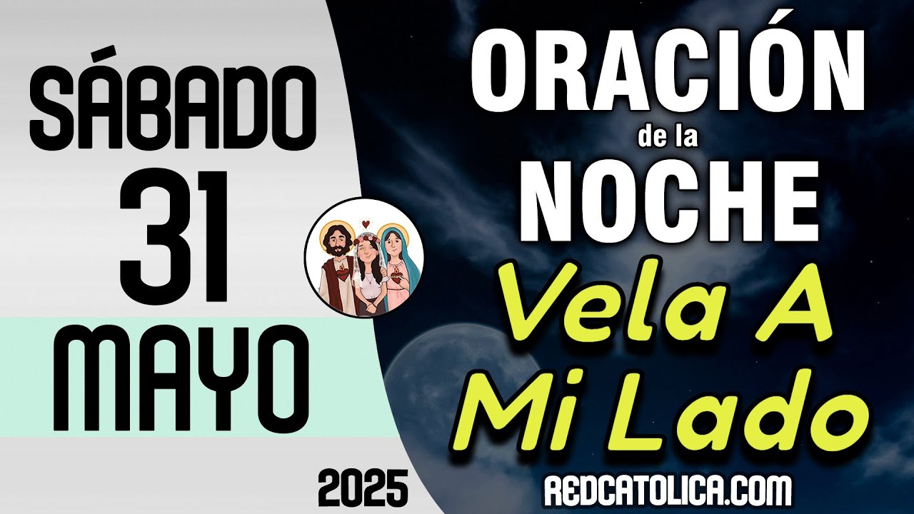 Oracion de la Noche de Hoy Sabado 31 de Mayo - Tiempo De Orar - YouTube