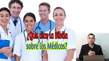 ¿Qué dice la Biblia sobre el médico?