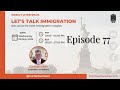 Lets talk immigration  e77