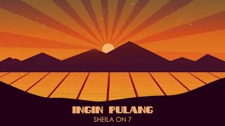 Watch Sheila On 7 Ingin Pulang video