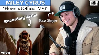 Bass Singer FIRST-TIME REACTION \& ANALYSIS - Miley Cyrus | Flowers