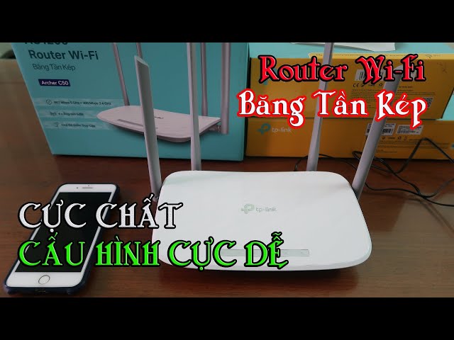 Router Wifi TP Link AC1200 - Băng Tần Kép - Cực Chất - Cấu Hình Cực Dễ