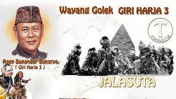 ASEP SUNANDAR SUNARYA | GIRI HARJA 3 | JALASUTA