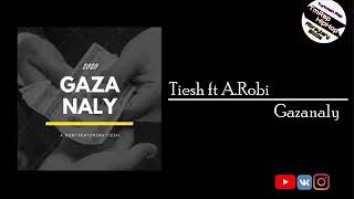 Tiesh ft A.Robi-Gazanaly (TmRap-HipHop)