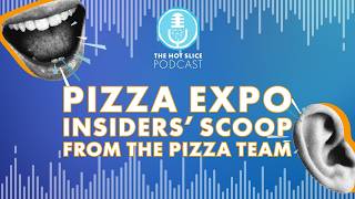 299. Pizza Expo Insiders’ Scoop from the Pizza Team