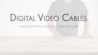 Digital Video Cables Quick Guide