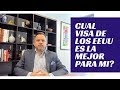 Cual Visa de los EEUU es la mejor para mi?