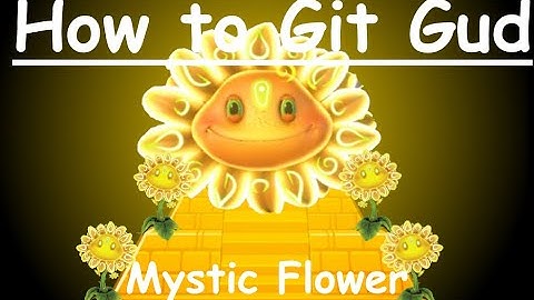 How to git gud at Mystic Flower - PVZGW2
