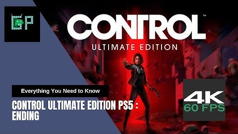 Control Ultimate Edition | Ending | POLARIS - CLEANSE THE SIPHONS | PS5 | 4K 60fps