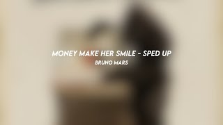 money make her smile - bruno mars (sped up)