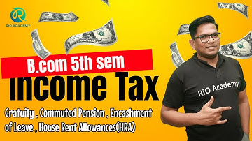 B.com 5th sem |  Income Tax | Gratuity | HRA | Pension |