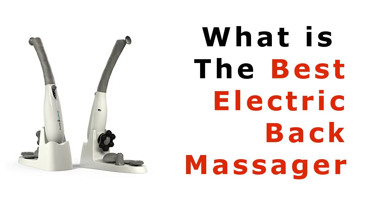 What is the Best electric back massager?