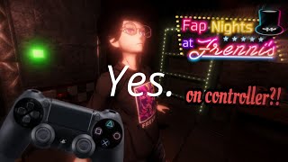 PLAYING ON A CONTROLLER - Fap Nights at Frenni's