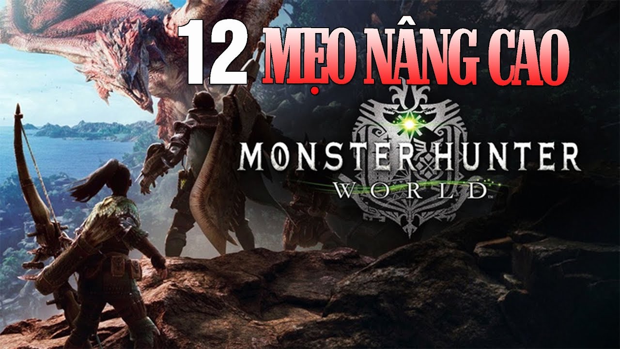 monster hunter world ราคา  New  12 MẸO NÂNG CAO MÀ NGƯỜI CHƠI MONSTER HUNTER WORLD CẦN PHẢI BIẾT