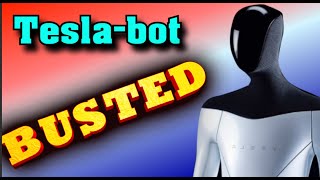 The Tesla Bot: BUSTED!