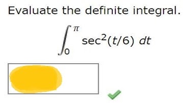 Evaluate the definite integral.π 0 sec^(2)(t/6) dt