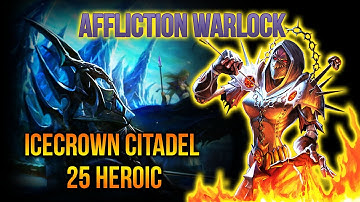 Draining ICC !! Affliction Warlock | Icecrown Citadel 25 Heroic | Wrath of The Lich King