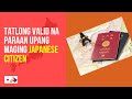 Tatlong valid na paraan upang maging Japanese citizen