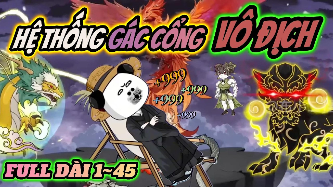 Full 1~45 | Hệ thống gác công vô địch | HÀ NHÂN TU TIÊN | PANDA vietsub