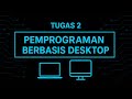 TUGAS 2 PRAKTIKUM PEMPROGRAMAN BERBASIS DESKTOP - UNIVERSITAS TERBUKA