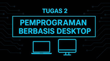 TUGAS 2 PRAKTIKUM PEMPROGRAMAN BERBASIS DESKTOP - UNIVERSITAS TERBUKA