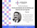 Conferencia &quot;Particularidades de los Delitos por Hechos de Corrupción&quot;