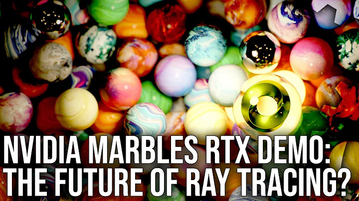 NVIDIA Marbles RTX：未来の光線追跡の展望