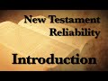 1. The Reliability of the New Testament (Introduction)