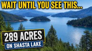 289 Acres ON Shasta Lake | Land for Sale in California... Then This Happened