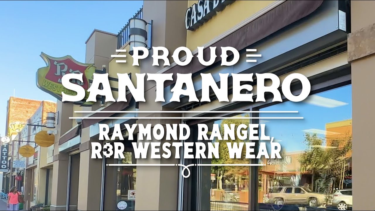 Proud Santanero: Raymond Rangel, R&R Western Wear - YouTube