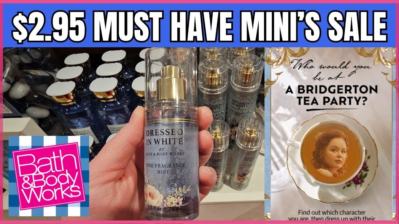 $2.95 Must Have Mini's Sale at Bath & Body Works Plus Which Bridgerton ...