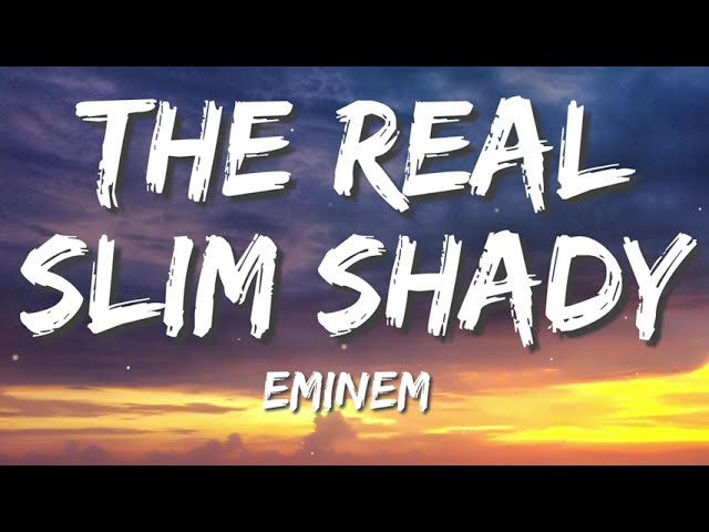 The Real Slim Shady - Eminem (Lyrics) class=