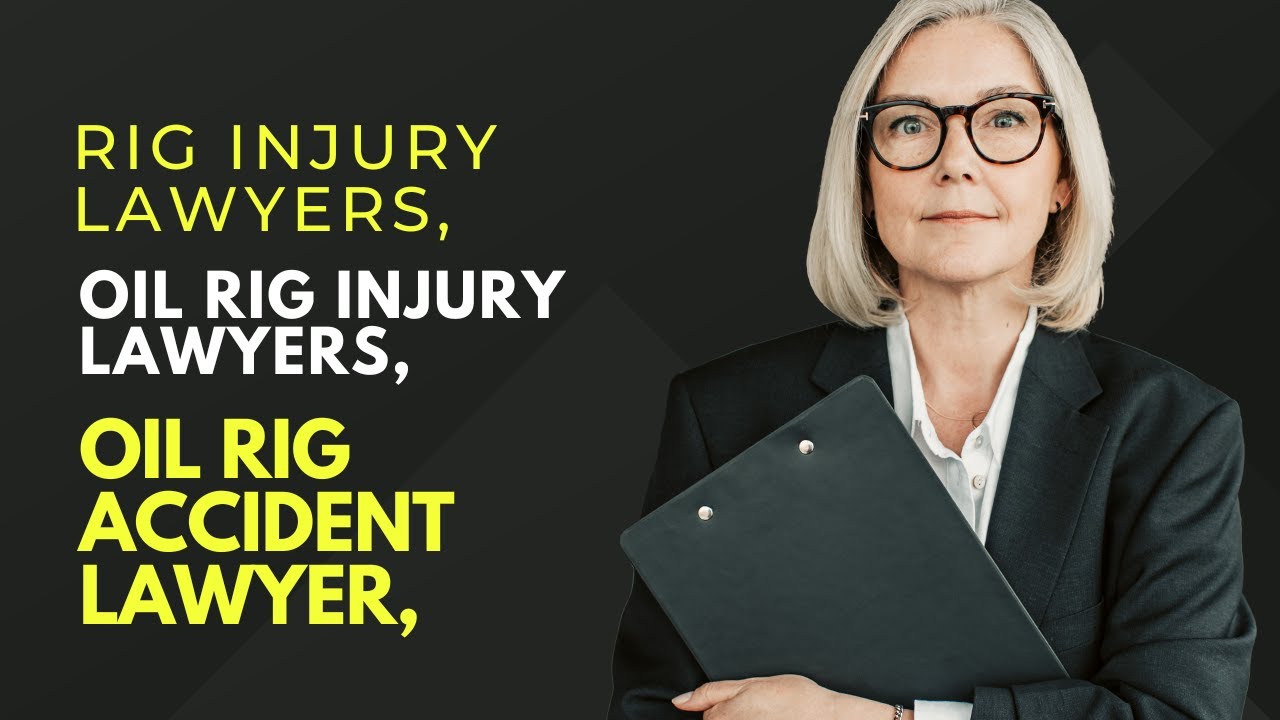 Oil Rig Accident Lawyer Rig Injury Lawyers Oil Rig Injury Lawyers oil-rig-accident-lawyer-rig-injury-lawyers-oil-rig-injury-lawyers