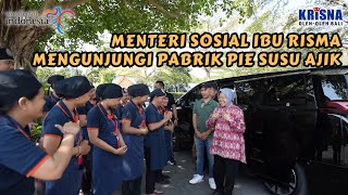 MENTERI SOSIAL IBU RISMAMENGUNJUNGI PABRIK PIE SUSU AJIK