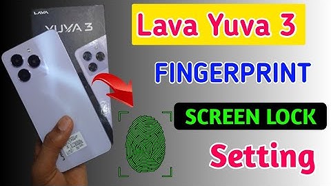 Lava Yuva 3 Fingerprint Lock Setting/how to fingerprint lock in Lava yuva 3/display fingerprint lock