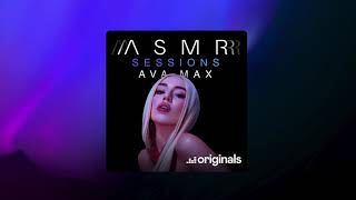 Ava Max - Kings & Queens (Deezer Asmr Sessions)